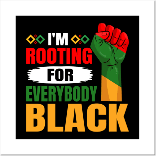 I'm Rooting For Everybody Black History Month Proud African Posters and Art